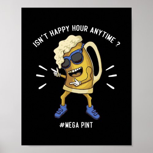 Isnt Happy Hour Anytime Mega Pint Trendy  Poster