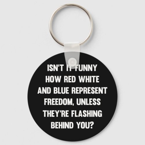 Isnt it funny how red white and blue sarcastic keychain