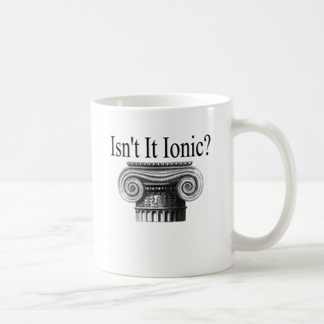 Isn't it Ionic? Coffee Mug (Right)