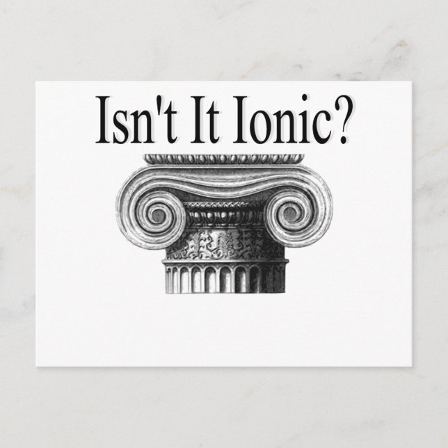 Isn't it Ionic? Postcard (Front)