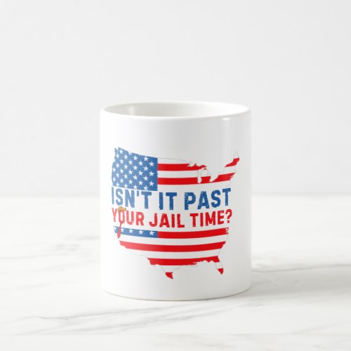 Isnt It Past Your Jail Time Coffee Mug