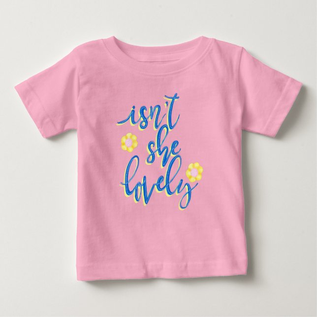Isn't she lovely baby T-Shirt (Front)