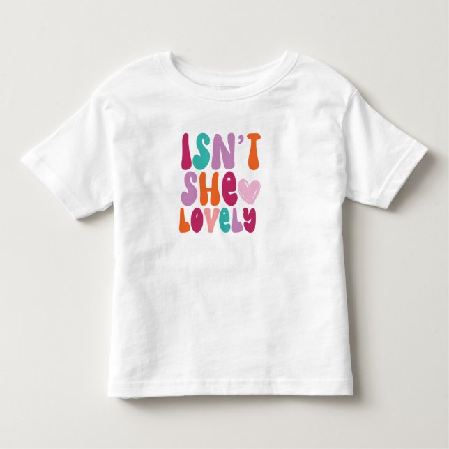 “Isn't She Lovely” Rainbow Toddler T-shirt (Front)
