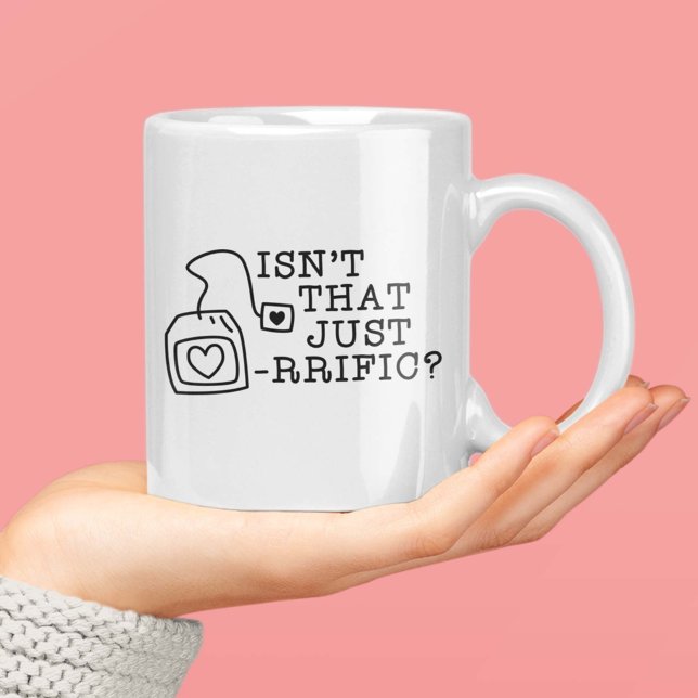 Isn't That Just Tea-rrific Coffee Mug (sn't That Just Tea-rrific Coffee Mug)