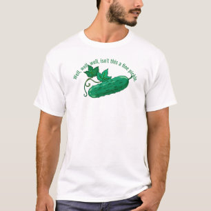 Isn't this a Fine Pickle funny quote green pickle T-Shirt