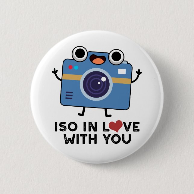 ISO In Love With You Funny Camera Pun  Button (Front)