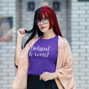 Isolated & Weird T-Shirt