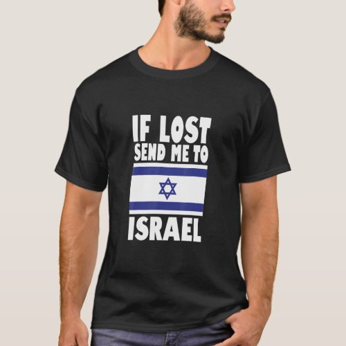 Israel Flag Design  If lost send me to Israel T_Sh T_Shirt