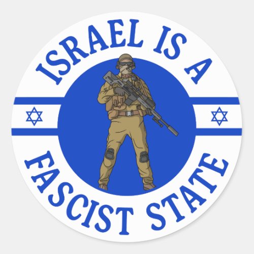 Israel Is A Fascist State _ Protect Palestine Classic Round Sticker