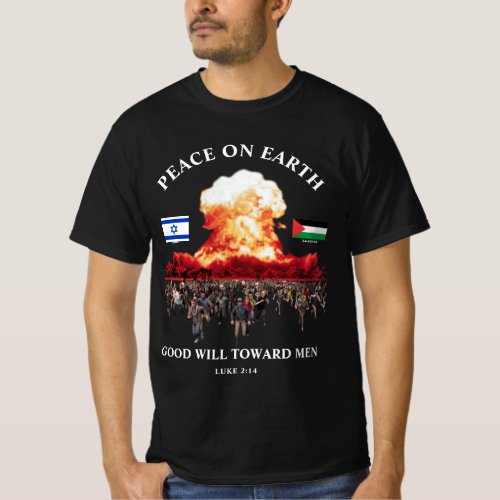 Israel _ Palestine War Luke 214 PEACE  T_Shirt