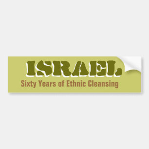 ISRAEL Sixty Years of Ethnic Cleansing Bumperstick Bumper Sticker