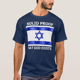 Israel Solid Proof that God Exists T-Shirt