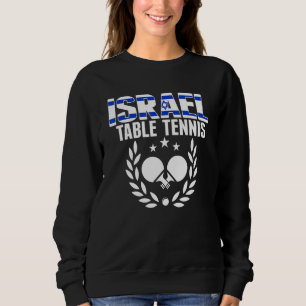 Israel Table Tennis Israeli Ping Pong Team Suppo Sweatshirt