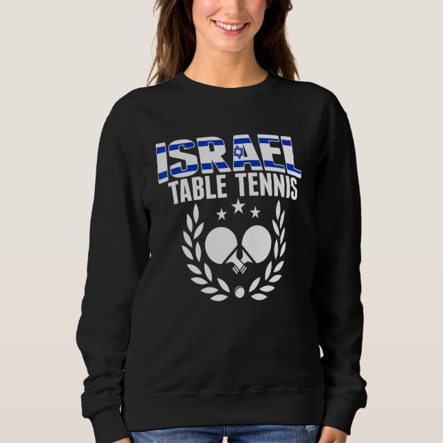 Israel Table Tennis   Israeli Ping Pong Team Suppo Sweatshirt (Front)
