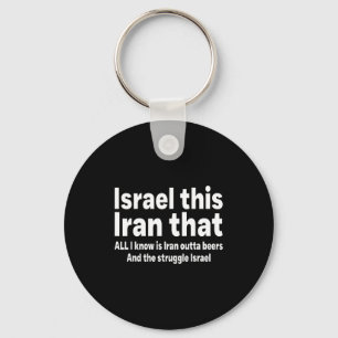 Israel this iran that know is iran outta beers keychain