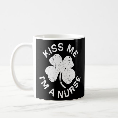 Iss Me Im A Nurse  Saint Patrick Day  Coffee Mug