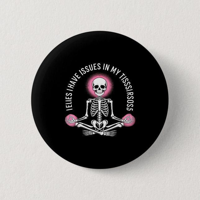 Issues In My Tissues Ehlers Danlos Syndrome Awaren Button (Front)