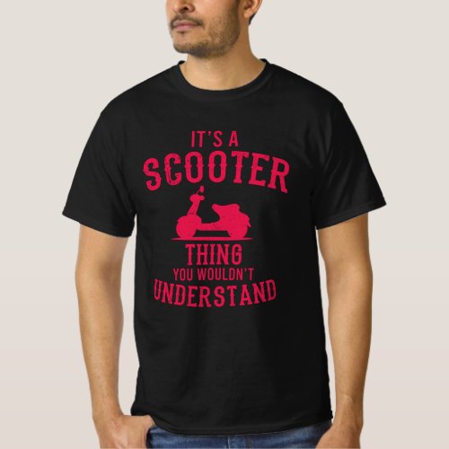 IST A SCOOTER THING Scooter Life Gift Moped T_Shirt