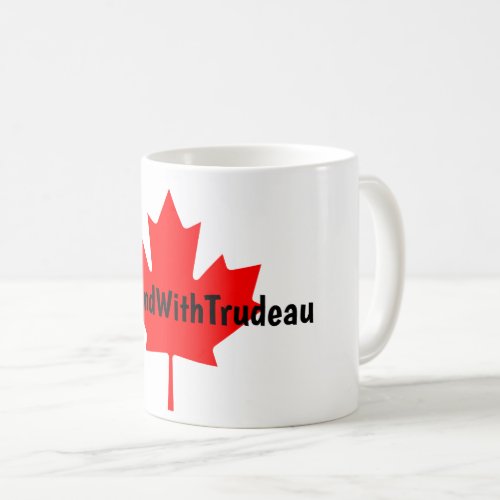 IStandWithTrudeau Hashtag Trudeau Liberals Canada Coffee Mug
