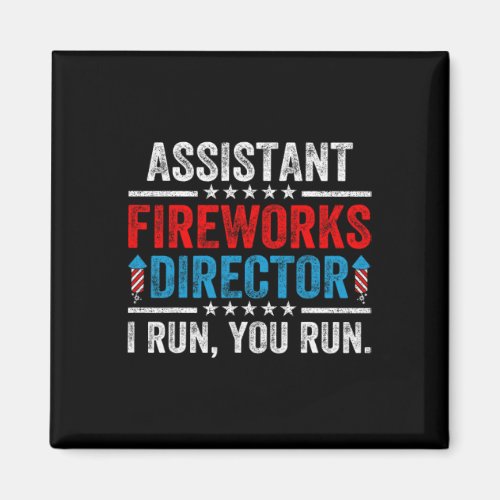 Istant Fireworks Director Funny 4th Of July Men Wo Magnet
