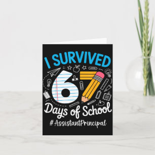 Istant Principal Survived 67 Days Of School Humor Card