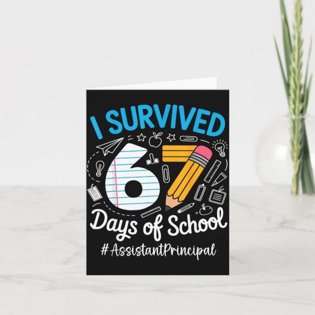 Istant Principal Survived 67 Days Of School Humor  Card (Front)