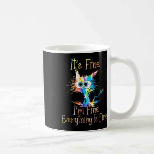 It39s Fine I39m Fine Everything Is Fine Funny Cat  Coffee Mug