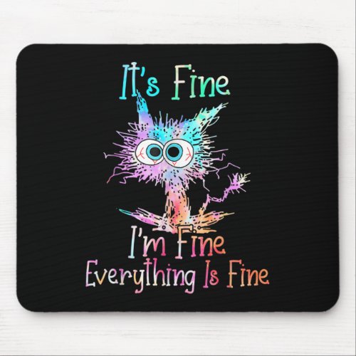 It39s Fine I39m Fine Everything Is Fine Funny Tie  Mouse Pad
