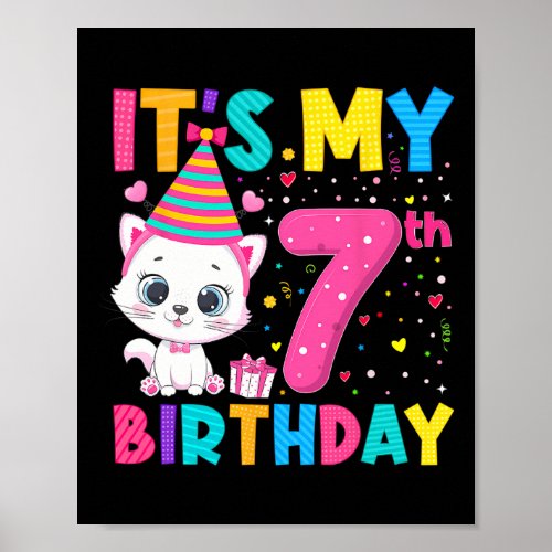 It39s My 7th Birthday Girl Funny Cat 7 Year Old Bi Poster