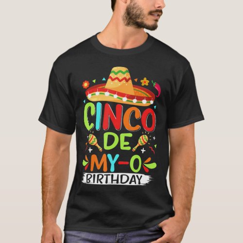 It39s Cinco De My_O Birthday Cinco De Mayo Fies T_Shirt