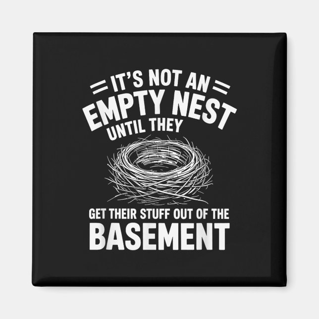 It's Not An Empty Nest Until They Get, Nester  Magnet (Front)