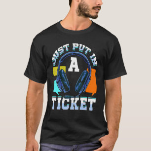 It Administrator Just Put In A Ticket Tech Support T-Shirt