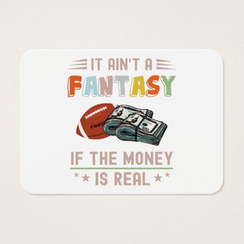 It Aint a Fantasy If The Money Is Real