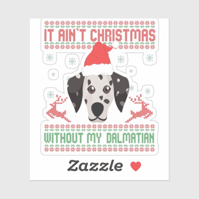 It Ain't Christmas Without My dalmatian Dog Lovers Sticker (Sheet)