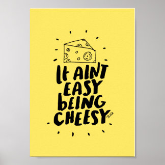 It ain't easy being cheesy poster