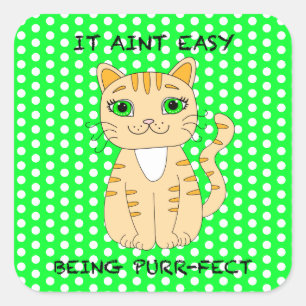It Aint Easy Being Purrfect Cat Pun Square Sticker