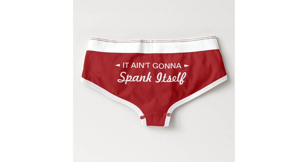 Shop It Ain't Gonna Spank Itself Funny Naughty Briefs created by Shabz...