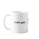 It ain't much if it ain't Dutch Mug mug