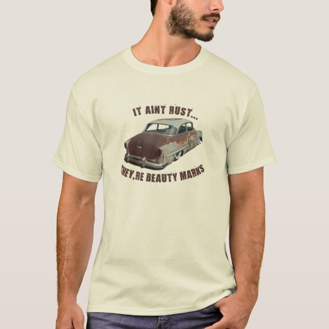 It aint rust... T-Shirt (Front)