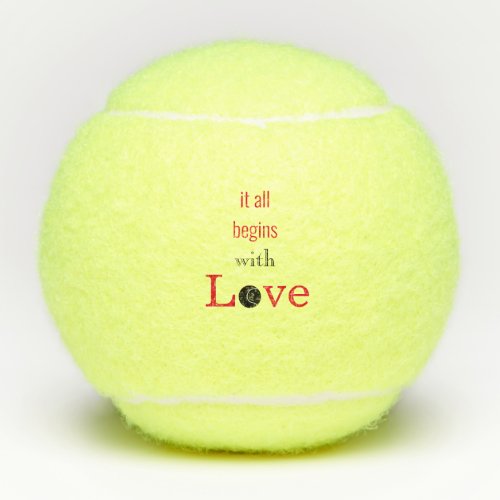 It all Begins with Love Funny Tennis Balls