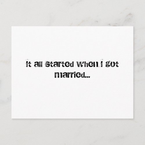 It all started when I got married Announcement Postcard