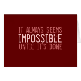 It always seems impossible... cards