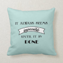 It always seems impossible square pillow