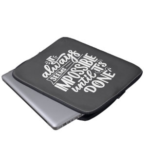 It always seems impossible until done Inspiration Laptop Sleeve