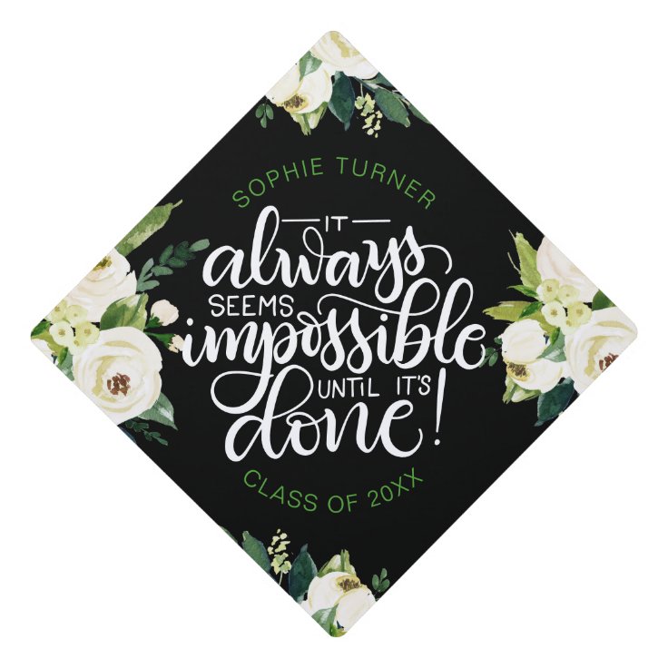 It always seems impossible until it's done - graduation cap topper | Zazzle