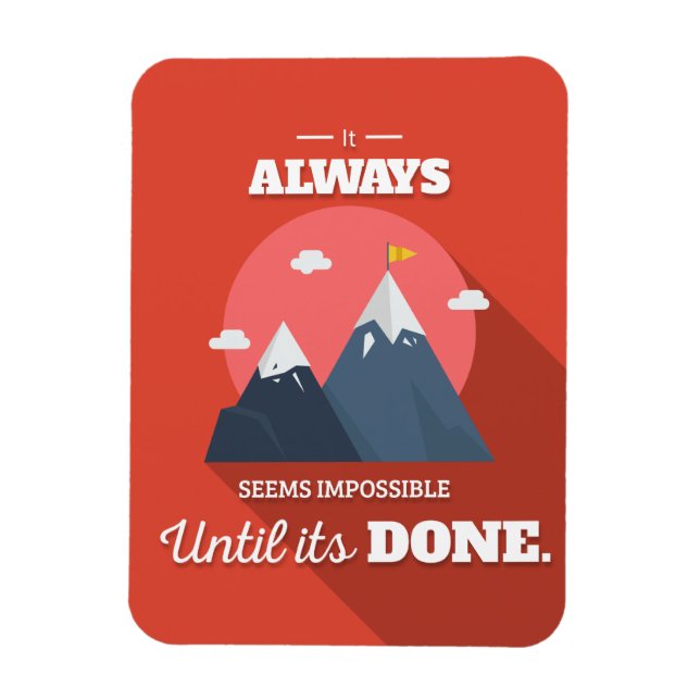 It always seems impossible until it's done magnet (Vertical)
