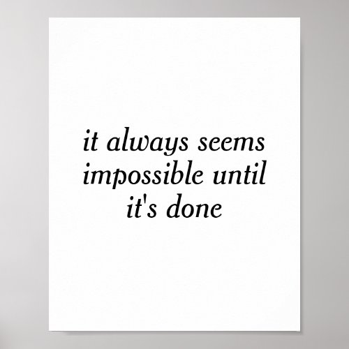 it always seems impossible until its done poster