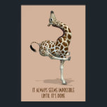 It Always Seems Impossible Until It's Done Poster<br><div class="desc">background color can be changed: CUSTOMIZE IT
who thought that giraffes know nothing about exercises?</div>