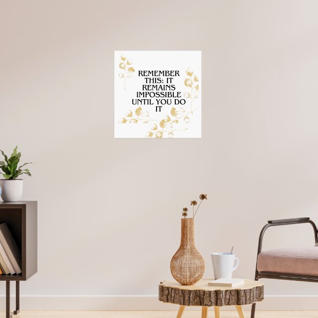 It Always seems impossible UNTIL you do it .motiva Poster (Living Room 3)