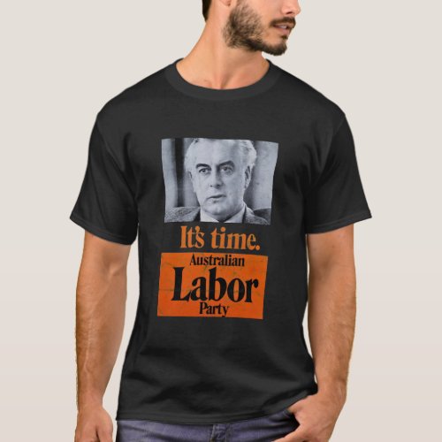 Itamp39s Time Gough Whitlam distressed design T_Shirt